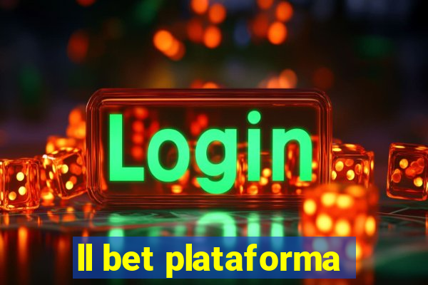 ll bet plataforma